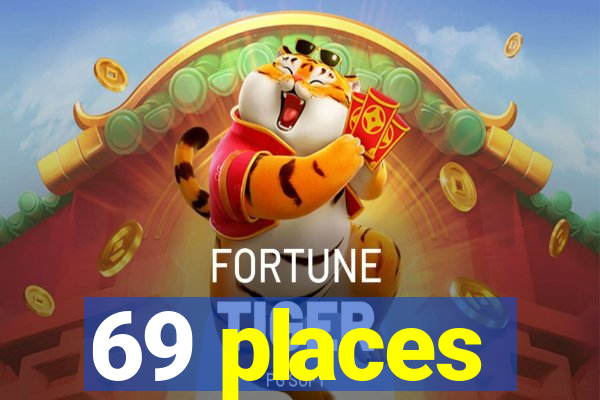 69 places